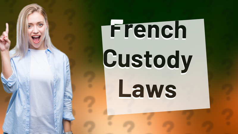 French Custody Laws