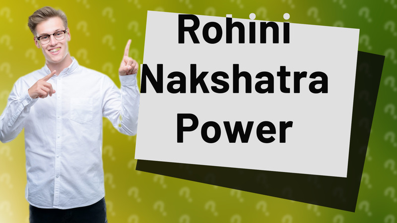 Rohini Nakshatra Power