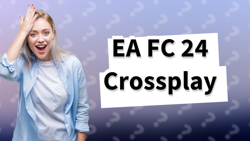 EA FC 24 Crossplay