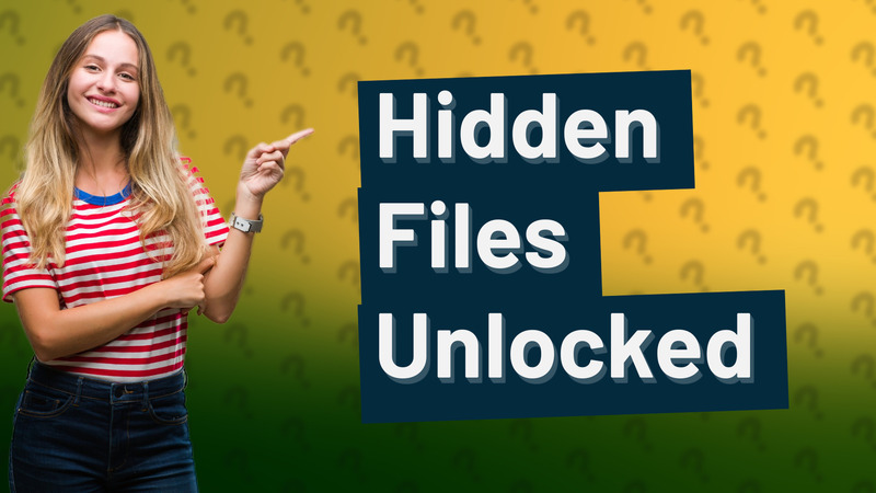 Hidden Files Unlocked