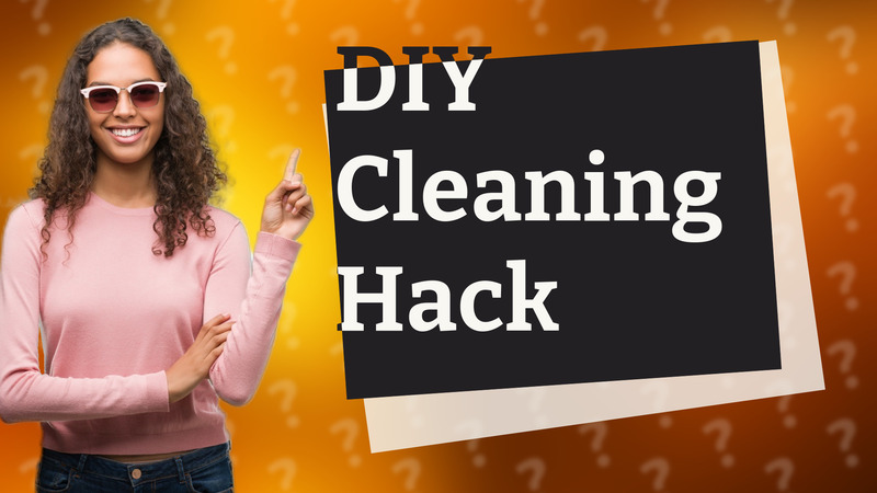 DIY Cleaning Hack