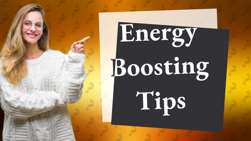Energy Boosting Tips