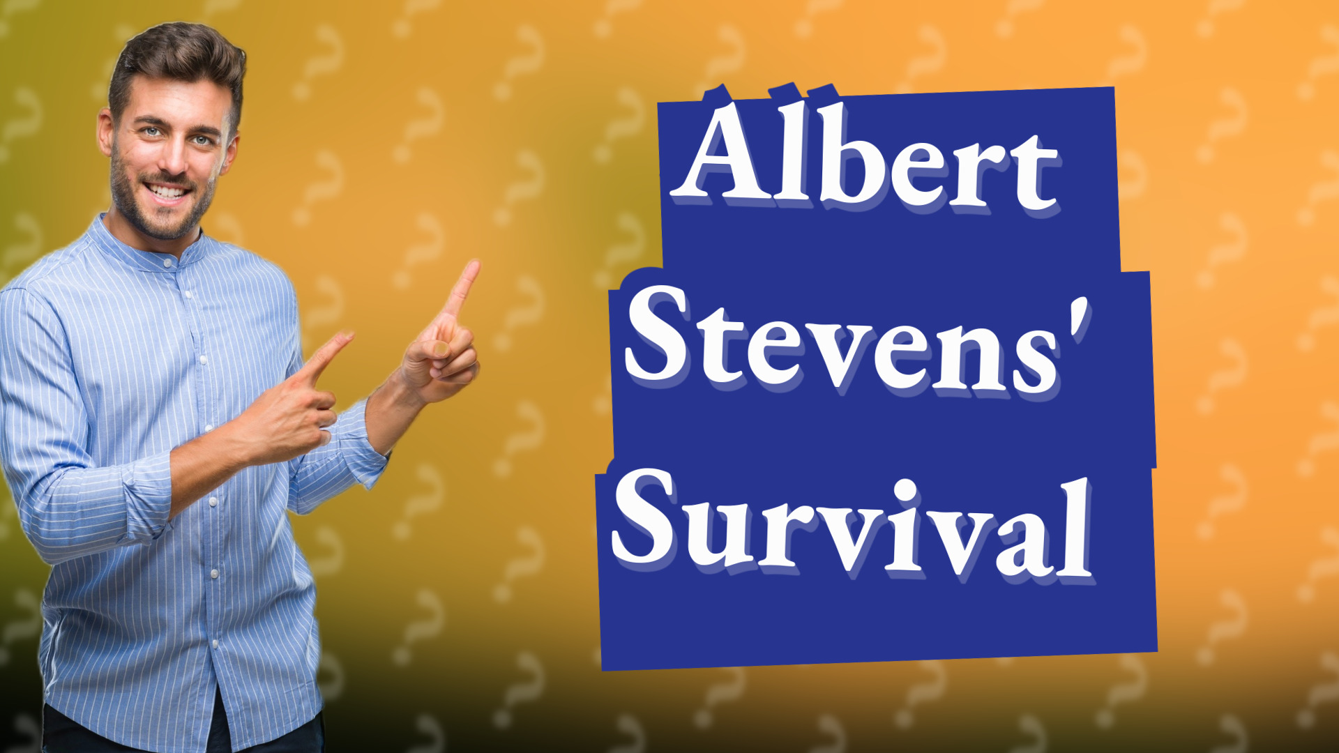 Albert Stevens' Survival
