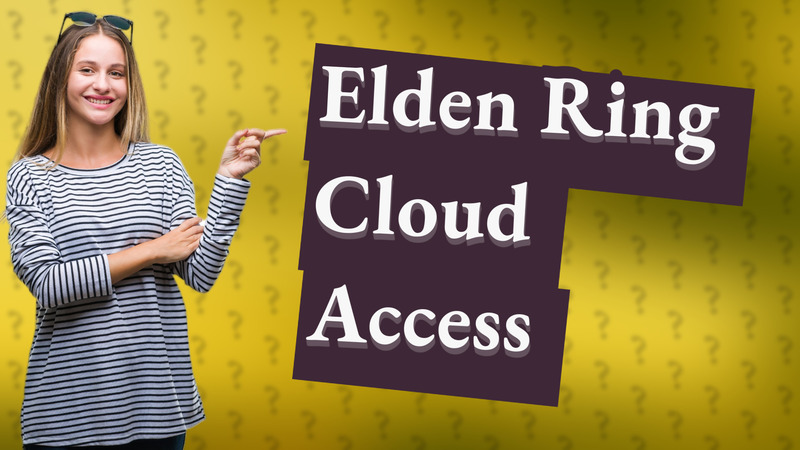 Elden Ring Cloud Access