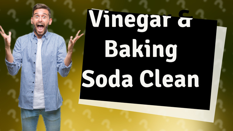 Vinegar & Baking Soda Clean