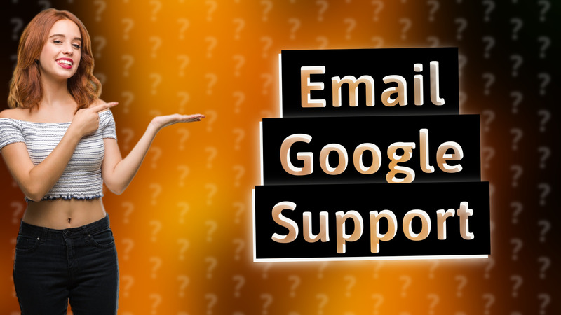 Email Google Support
