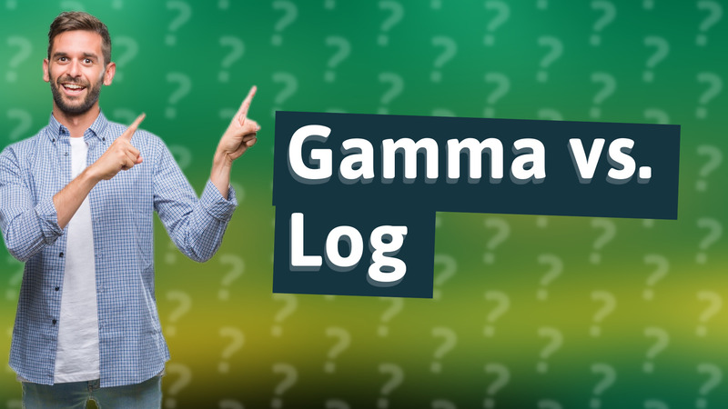 Gamma vs. Log