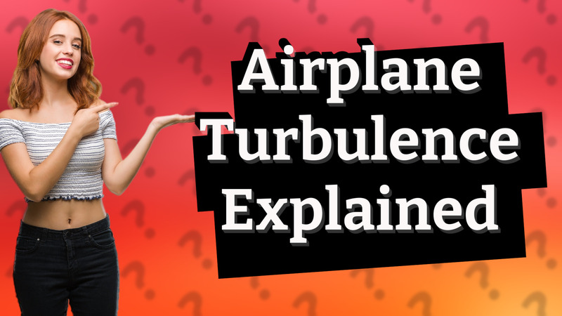 Airplane Turbulence Explained