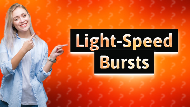 Light-Speed Bursts