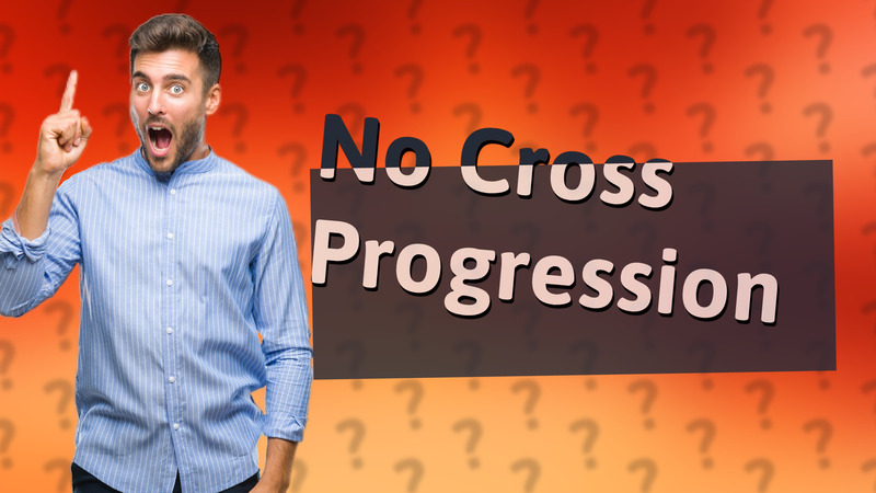 No Cross Progression