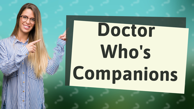 Doctor Who's Companions