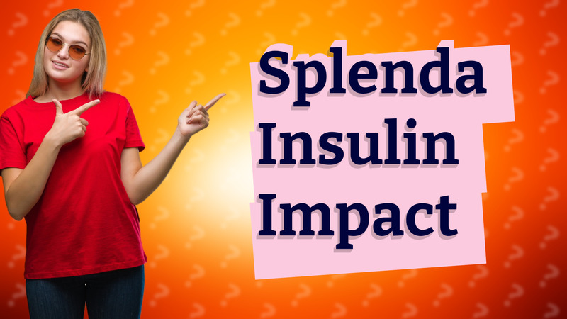 Splenda Insulin Impact