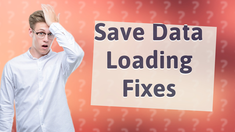 Save Data Loading Fixes
