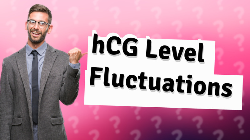 hCG Level Fluctuations