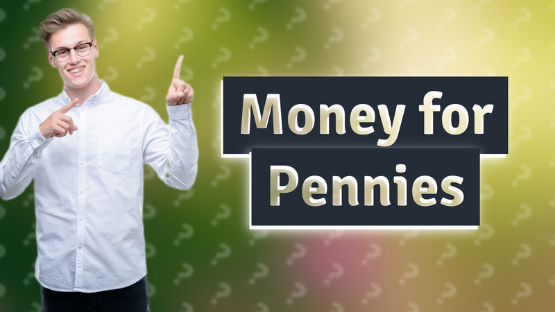 Money for Pennies