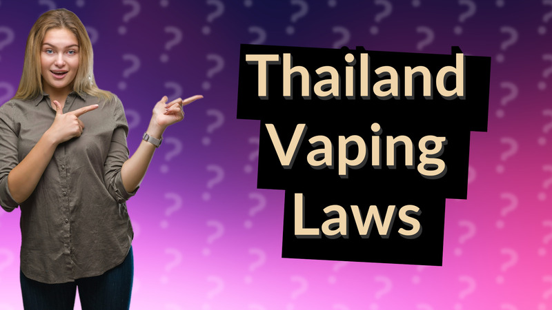 Thailand Vaping Laws