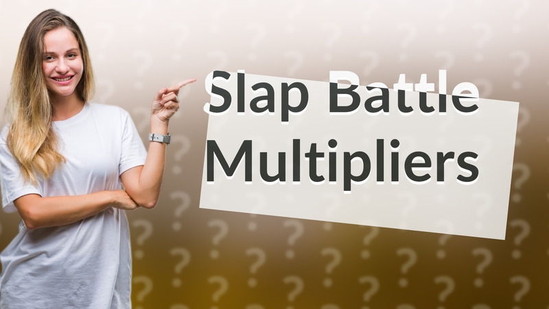 Slap Battle Multipliers