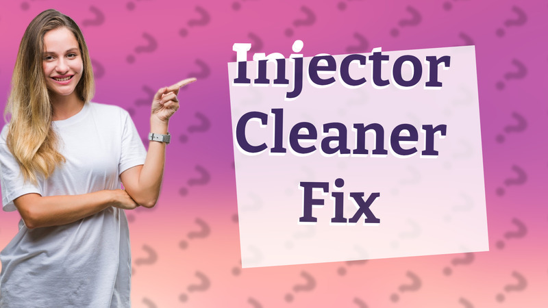 Injector Cleaner Fix
