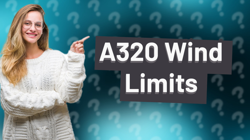 A320 Wind Limits