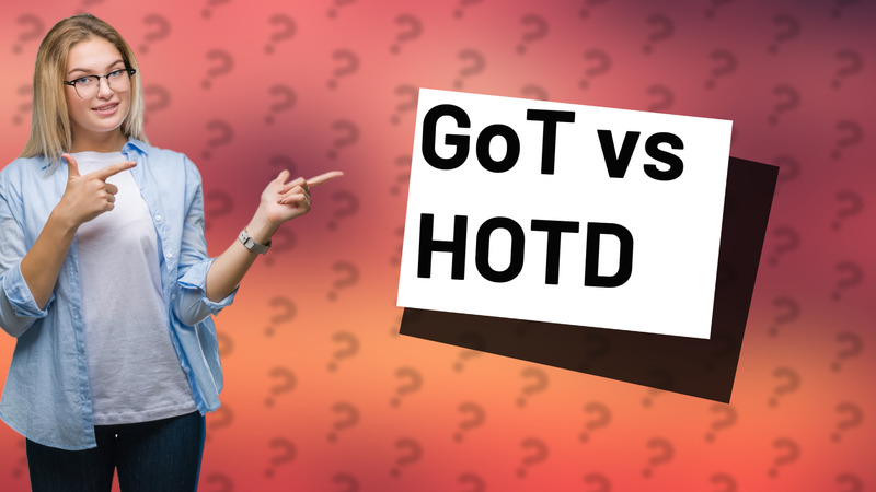 GoT vs HOTD
