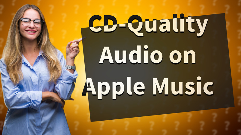 CD-Quality Audio on Apple Music