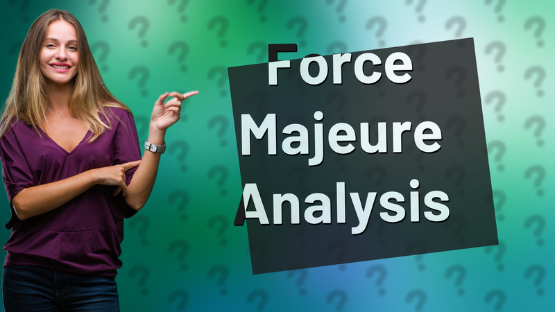Force Majeure Analysis