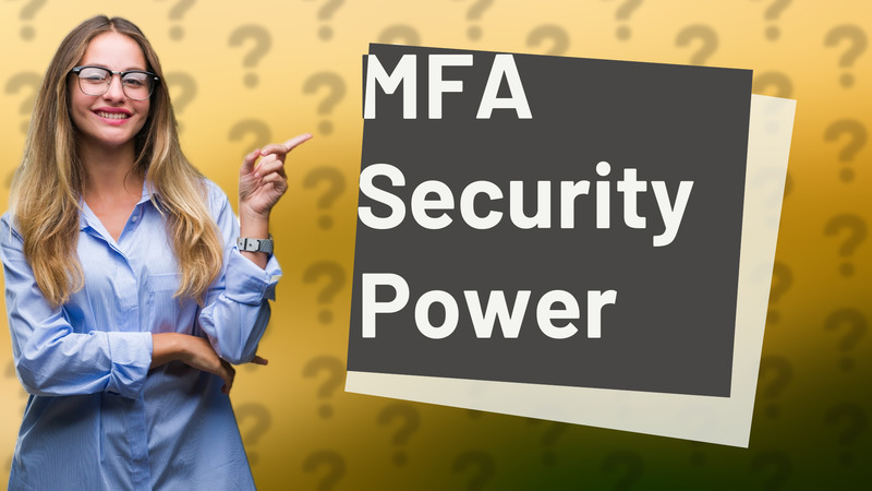 MFA Security Power