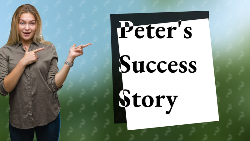 Peter's Success Story