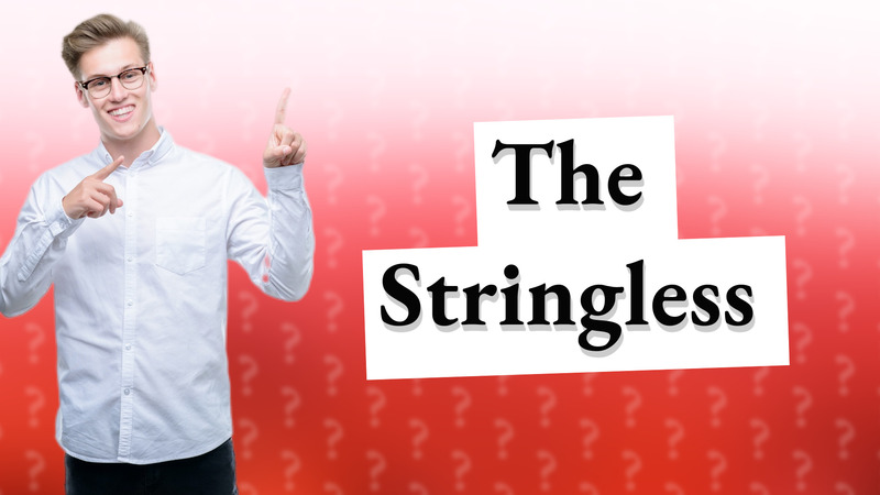 The Stringless