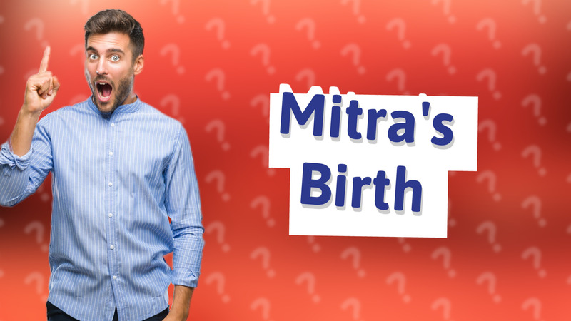 Mitra's Birth