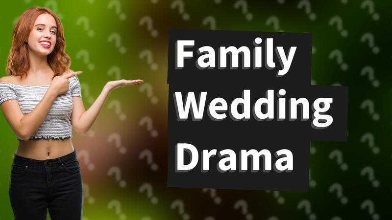 Family Wedding Drama