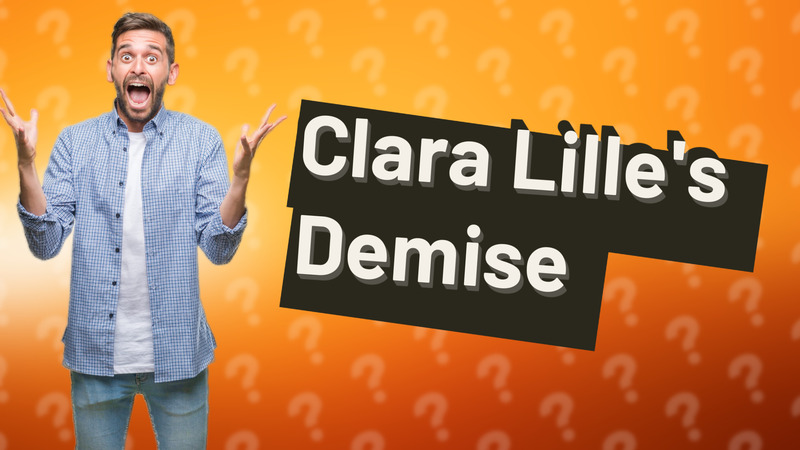 Clara Lille's Demise