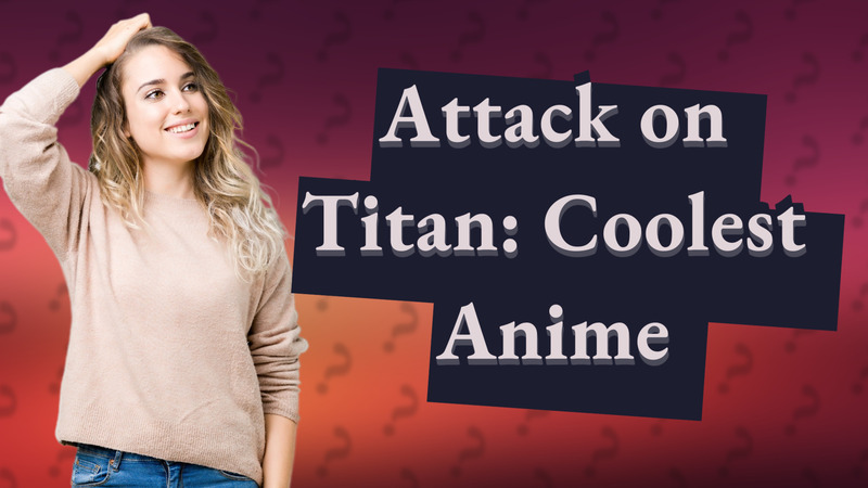 Attack on Titan: Coolest Anime