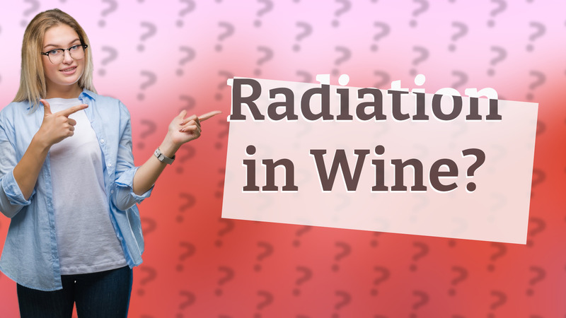 Radiation in Wine?