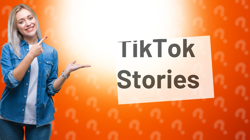 TikTok Stories