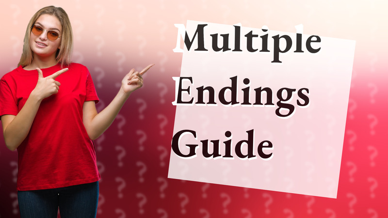Multiple Endings Guide