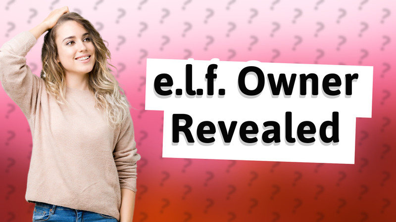 e.l.f. Owner Revealed