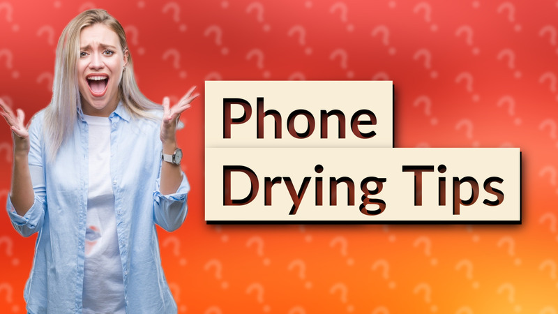 Phone Drying Tips