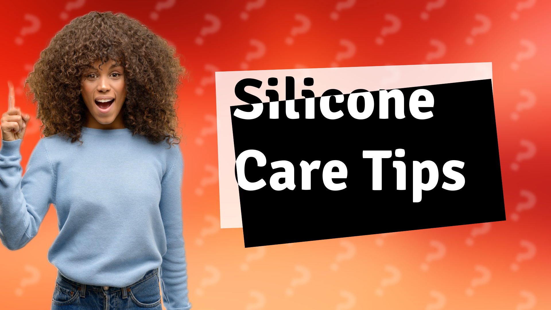 Silicone Care Tips