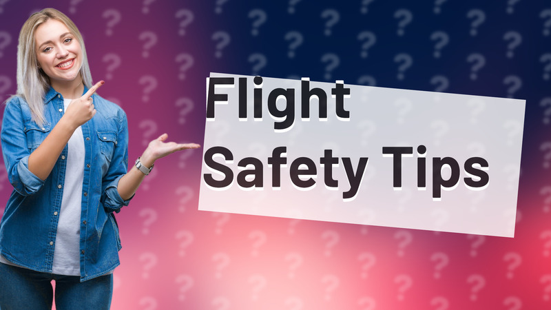 Flight Safety Tips