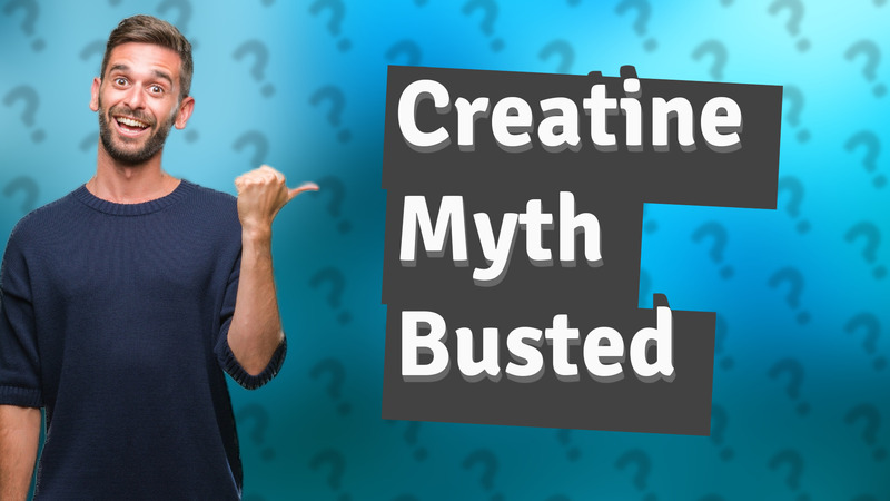Creatine Myth Busted
