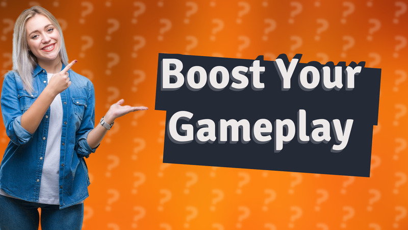 Boost Your Gameplay