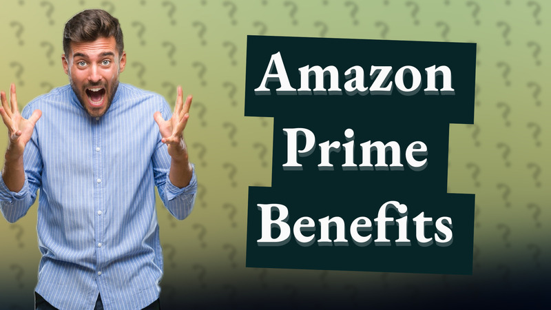 Amazon Prime Benefits