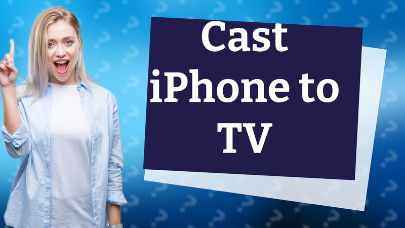 Cast iPhone to TV