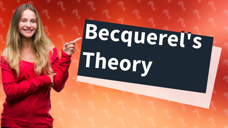 Becquerel's Theory