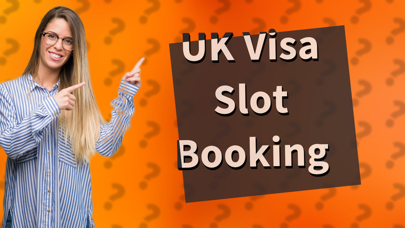 UK Visa Slot Booking