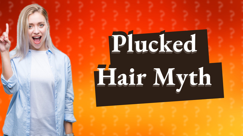 Plucked Hair Myth