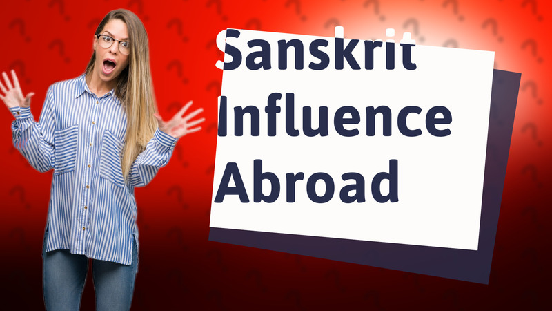 Sanskrit Influence Abroad