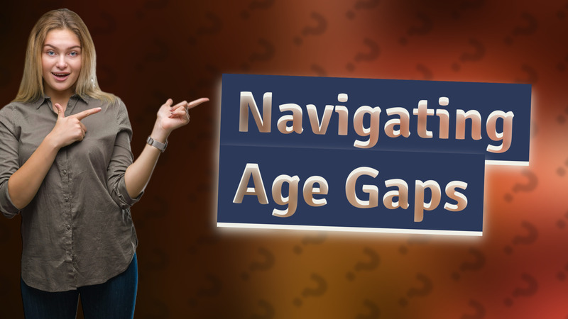 Navigating Age Gaps