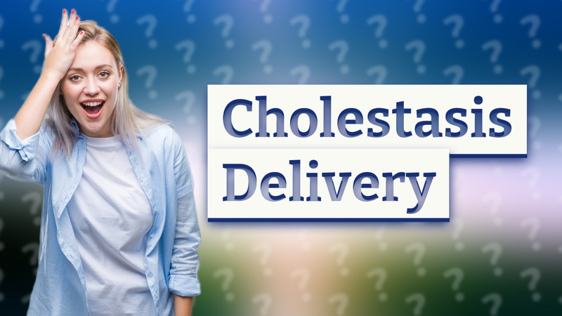 Cholestasis Delivery